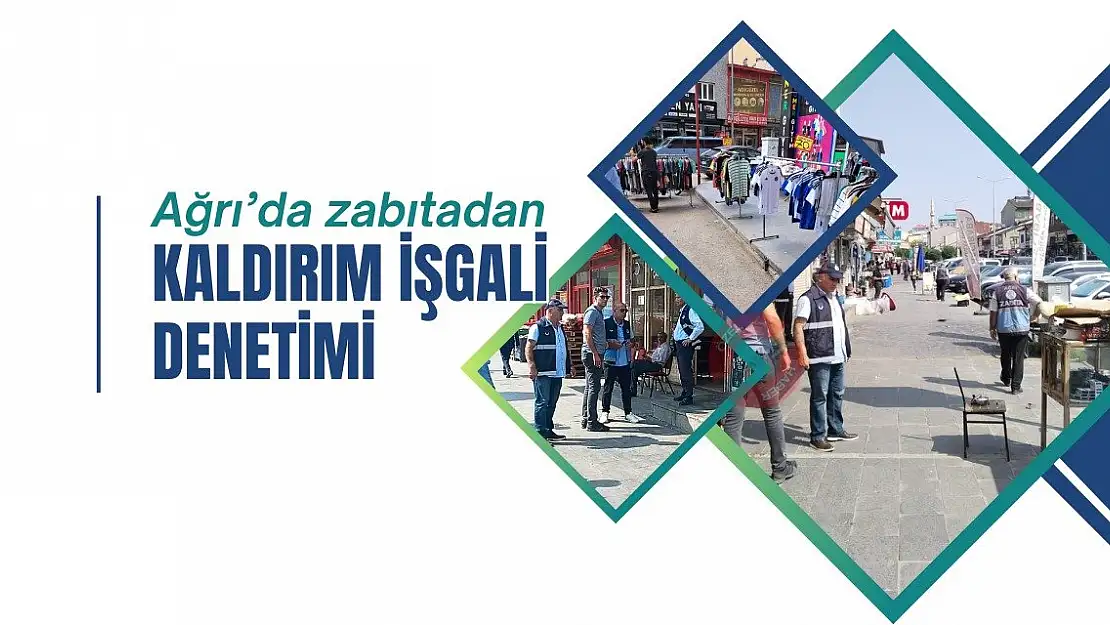 Ağrı'da zabıtadan kaldırım işgali denetimi