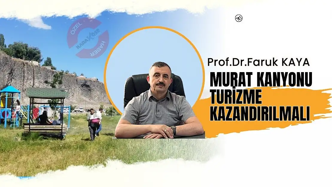 Murat Kanyonu Turizme Kazandırılmalı