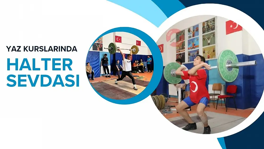 Yaz Kurslarında Halter Sevdası
