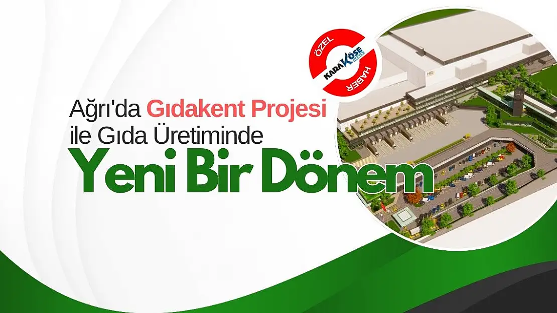 Ağrı'da Gıdakent Projesi ile Gıda Üretiminde Yeni Bir Dönem