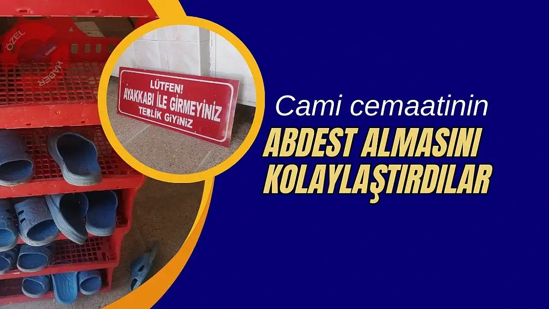 Cami cemaatinin abdest almasını kolaylaştırdılar