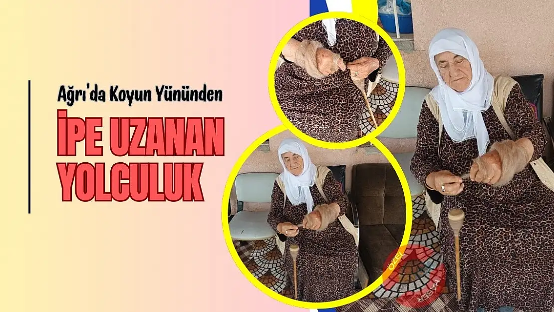 Ağrı'da Koyun Yününden İpe Uzanan Yolculuk