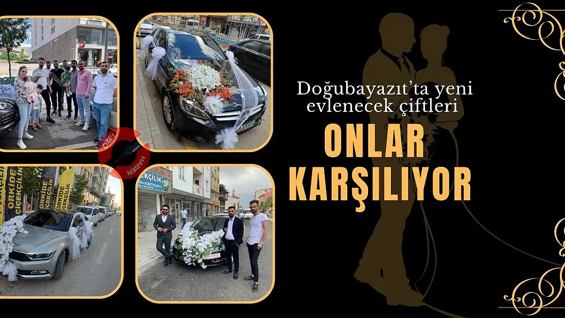 Doğubayazıt'ta yeni evlenecek çiftleri onlar karşılıyor
