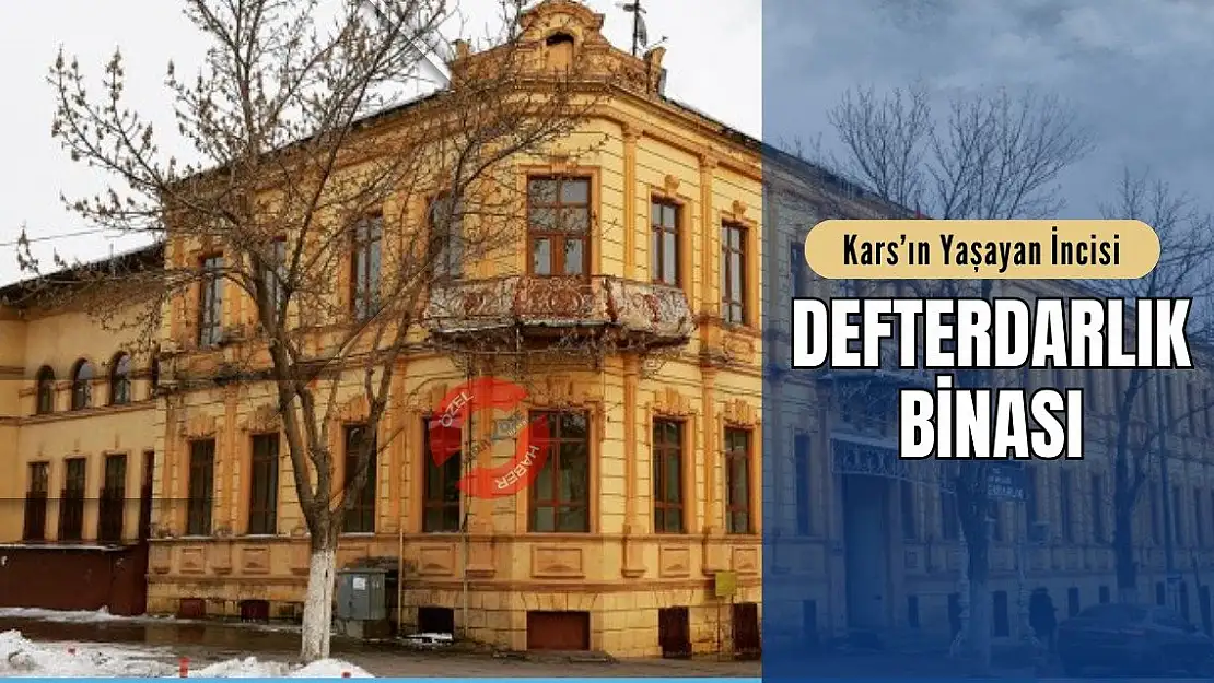 Kars'ın Yaşayan İncisi: Defterdarlık Binası