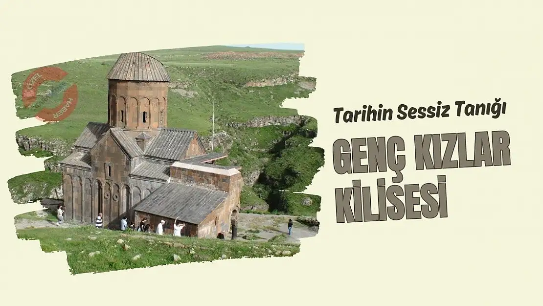 Tarihin Sessiz Tanığı: Genç Kızlar Kilisesi
