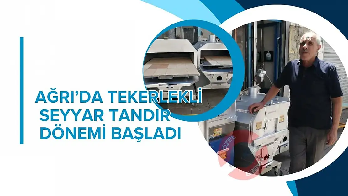 Ağrı'da Tekerlekli Seyyar Tandır Dönemi