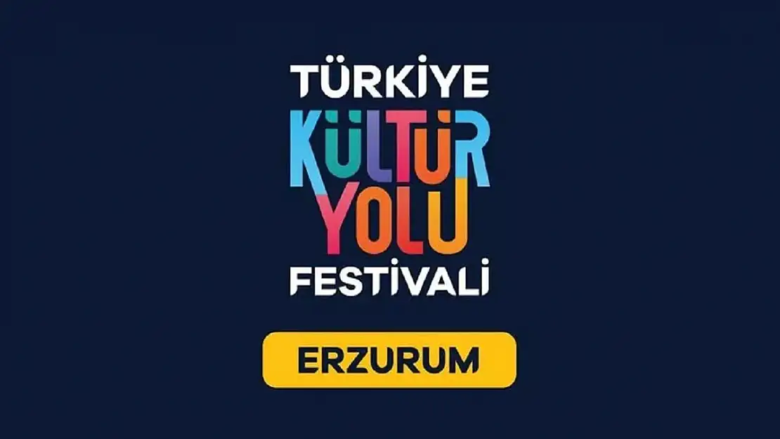 Erzurum Kültür Yolu Festivali 17 Ağustos'ta başlıyor