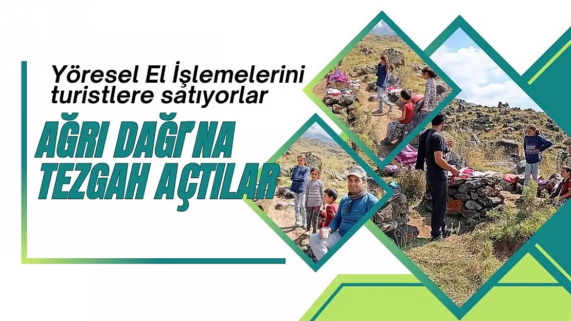 Ağrı Dağı'na Tezgah Açtılar