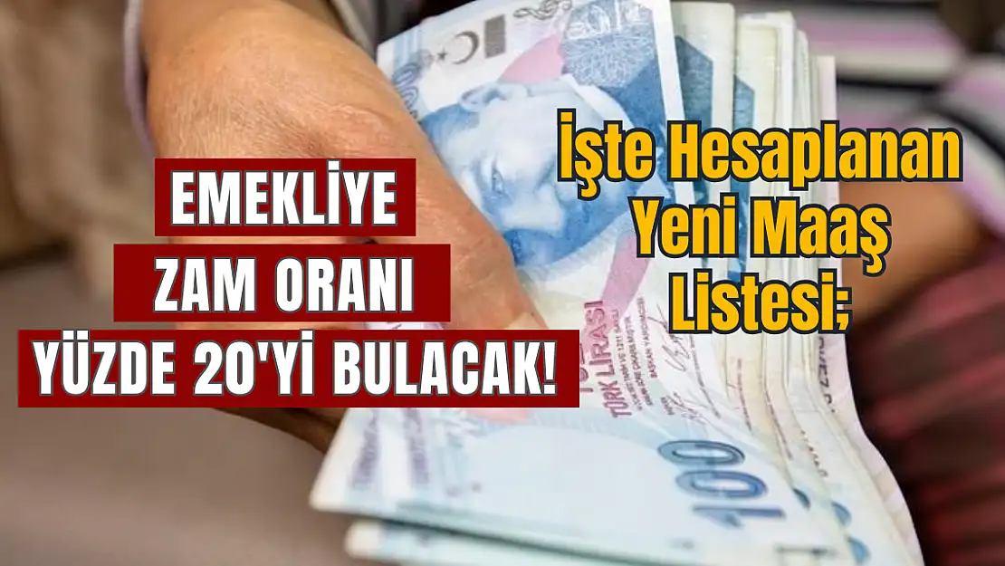SSK ve Bağ-Kur emeklisine yüzde 20 zam geliyor! İşte yeni maaş listesi