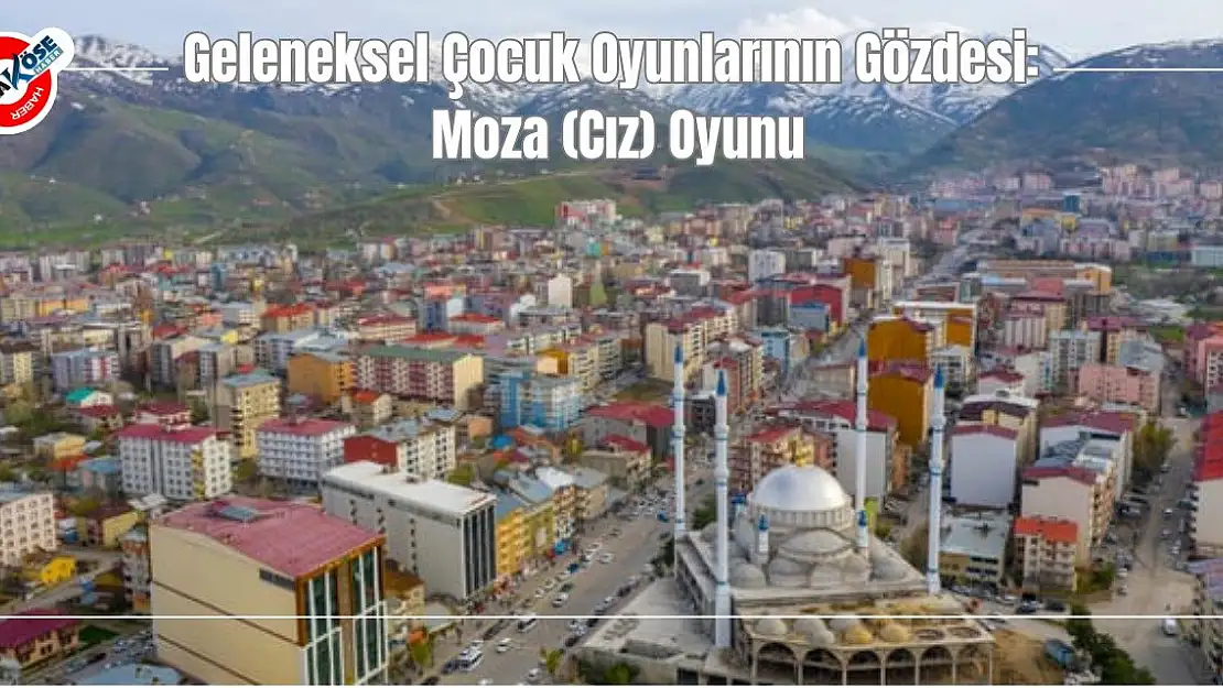 Geleneksel Çocuk Oyunlarının Gözdesi: Moza (Cız) Oyunu