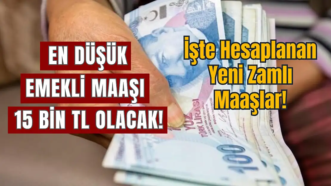 En düşük emekli maaşı 15 bin TL oluyor, işte hesaplanan rakamlar