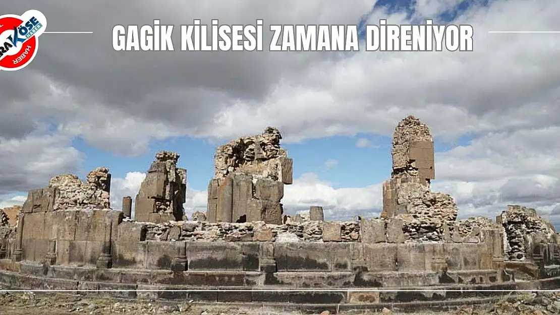 Gagik Kilisesi Zamana Direniyor