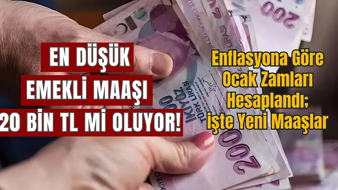 En Düşük Emekli Maaşı 20 Bin TL Oluyor: Emekliye Ocak Müjdesi