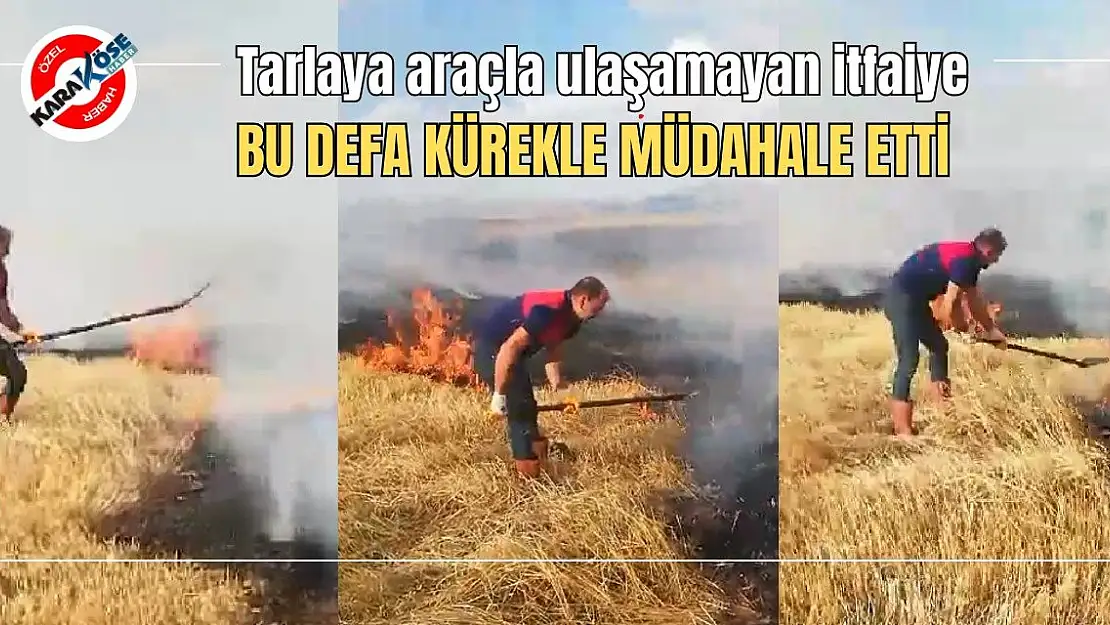 Tarlaya araçla ulaşamayan itfaiye bu defa kürekle müdahale etti