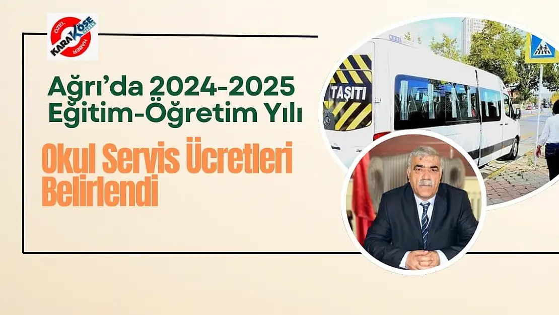 Ağrı'da 2024-2025 Eğitim-Öğretim Yılı Okul Servis Ücretleri Belirlendi