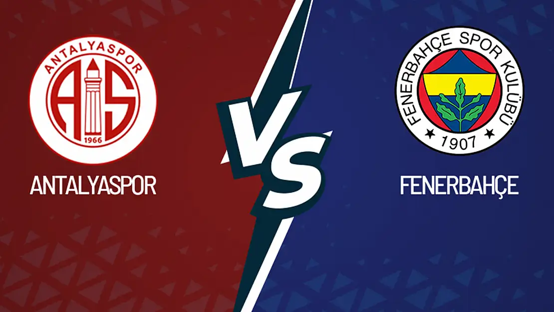 Fenerbahçe - Antalyaspor Maçı Başladı!