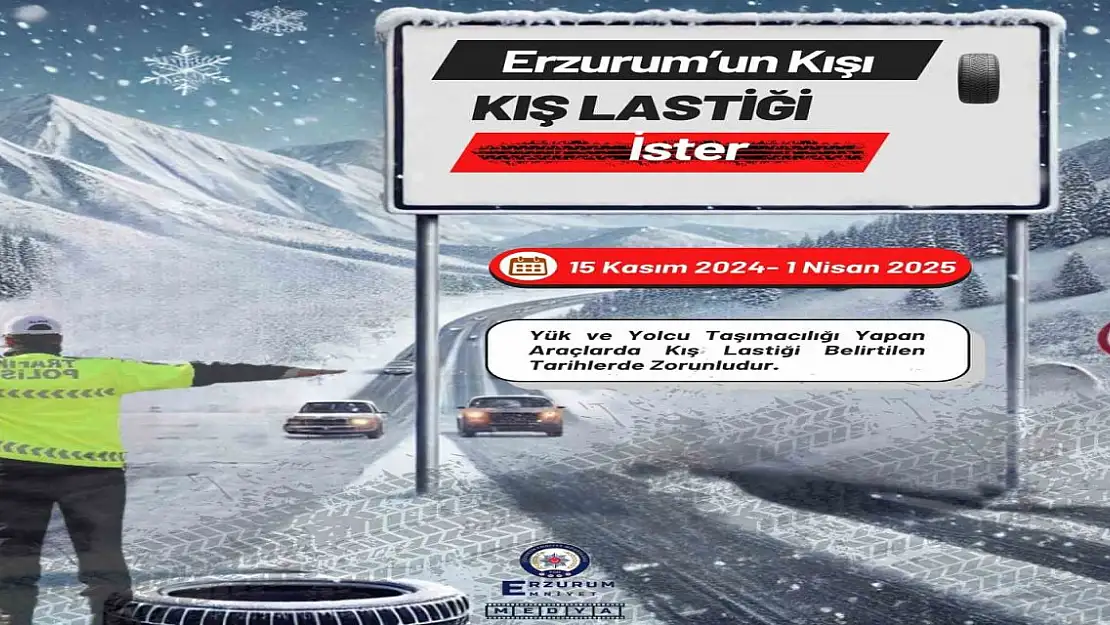 Erzurum Emniyet Güçlerinden Kış Lastiği Uyarısı