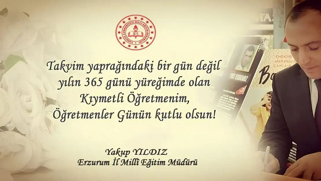 Erzurum İl Millî Eğitim Müdürü'nden Anlamlı 24 Kasım Mesajı