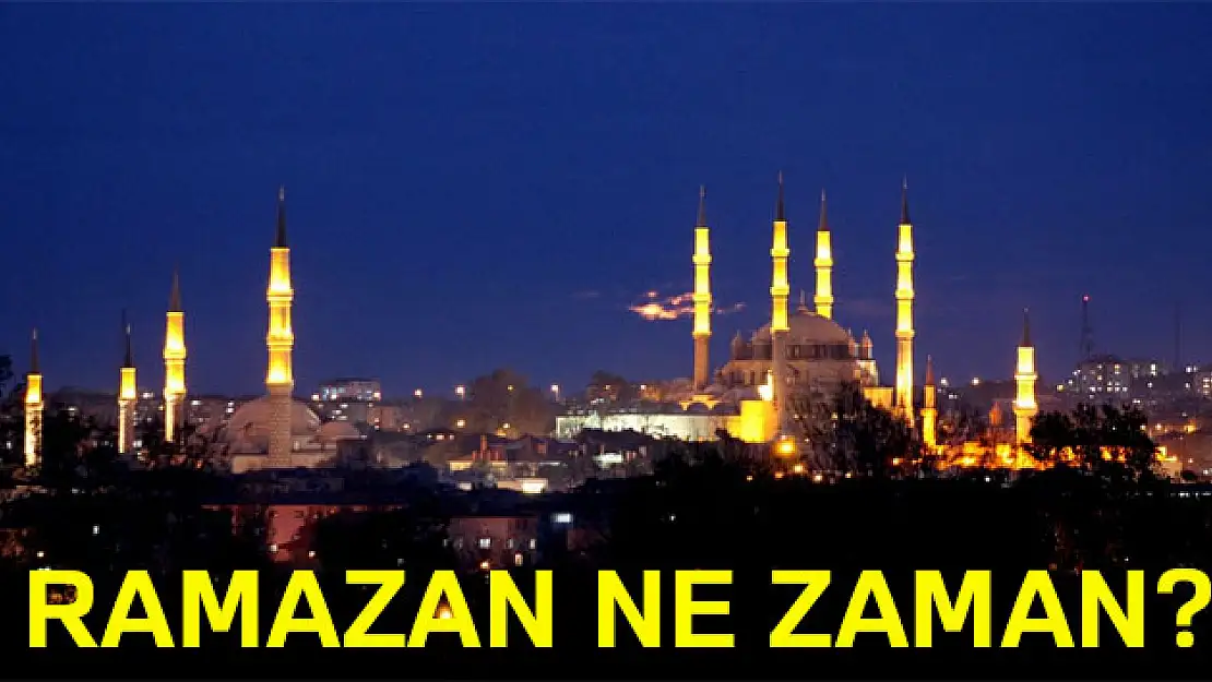 Ramazan Ayı ne zaman başlıyor
