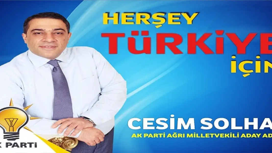 AK Parti Ağrı Milletvekili Aday Adayı Cesim Solhan
