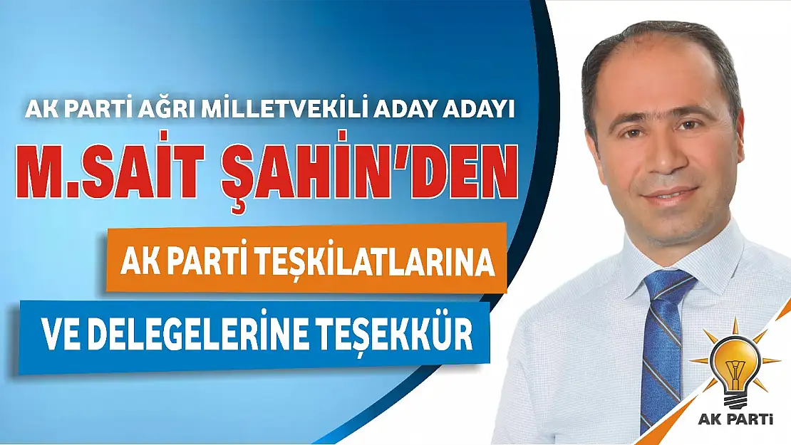 AK Parti Aday Adayı M.Sait Şahin'den teşekkür mesajı
