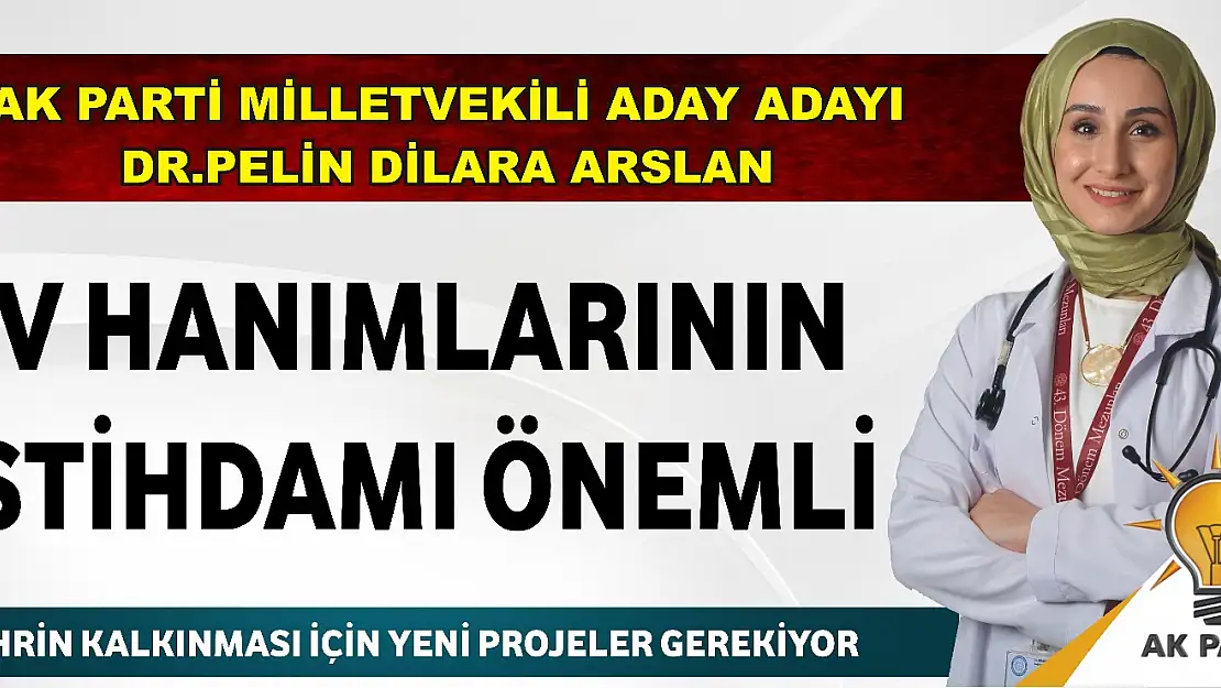 AK Parti Milletvekili Aday Adayı Dr.Pelin Dilara Arslan Açıklama