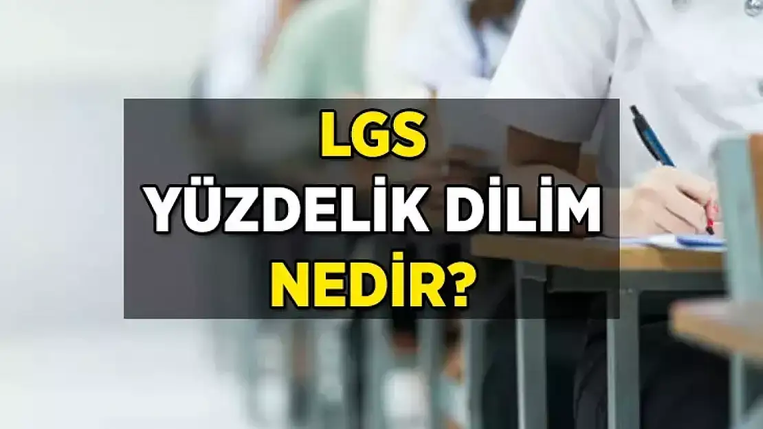2025 LGS Tercihi yaparken Genel Yüzdelik Dilime mi İl yüzdelik dilime mi bakılıyor? LGS yüzdelik dilim nedir?