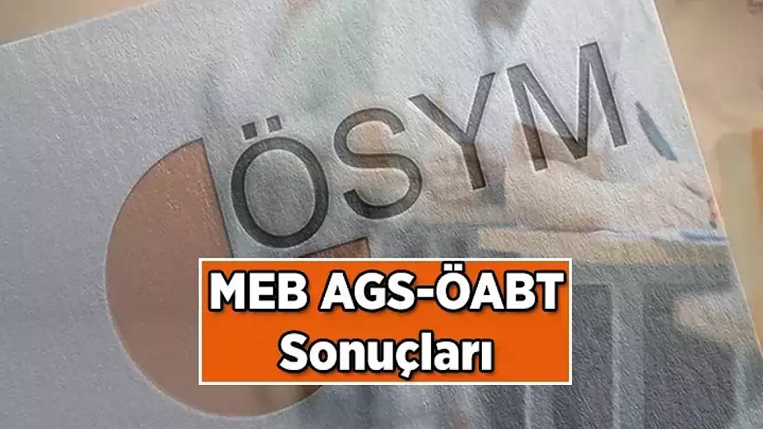 2025 MEB AGS-ÖABT sonuç tarihi hangi gün? ÖSYM PAYLAŞTI: MEB AGS-ÖABT sonuçları açıklandı mı, ne zaman açıklanacak?