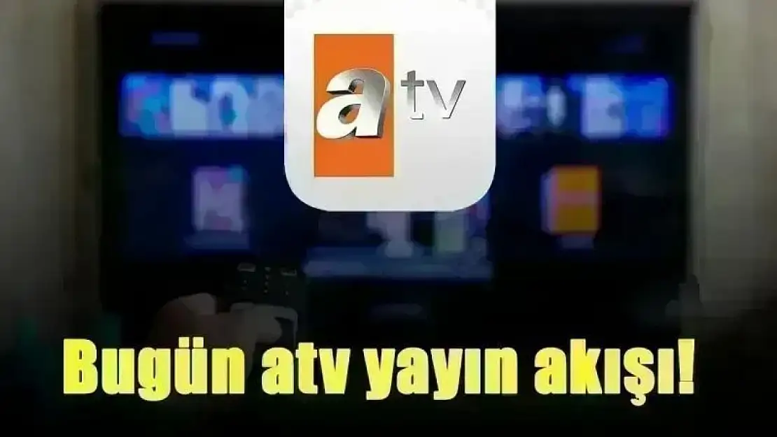 25 Temmuz 2025 Cuma ATV Yayın Akışı! Bugün ATV'de Hangi Programlar Var?