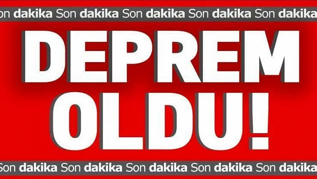 27 Temmuz Pazar deprem mi oldu, nerede, kaç şiddetinde?