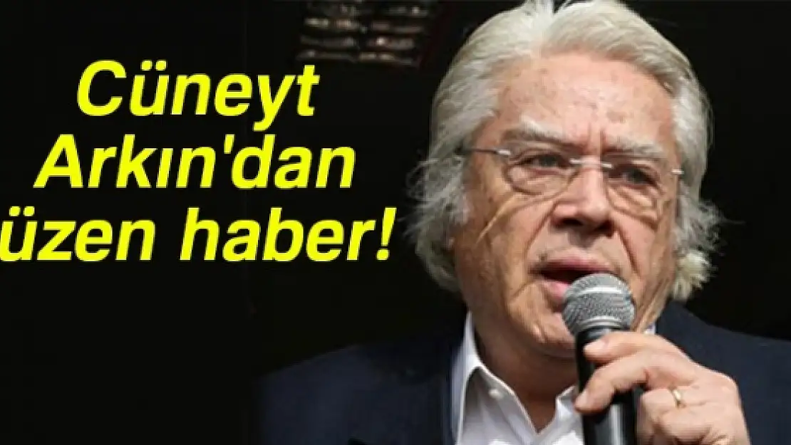 Cüneyt Arkın yoğun bakımda