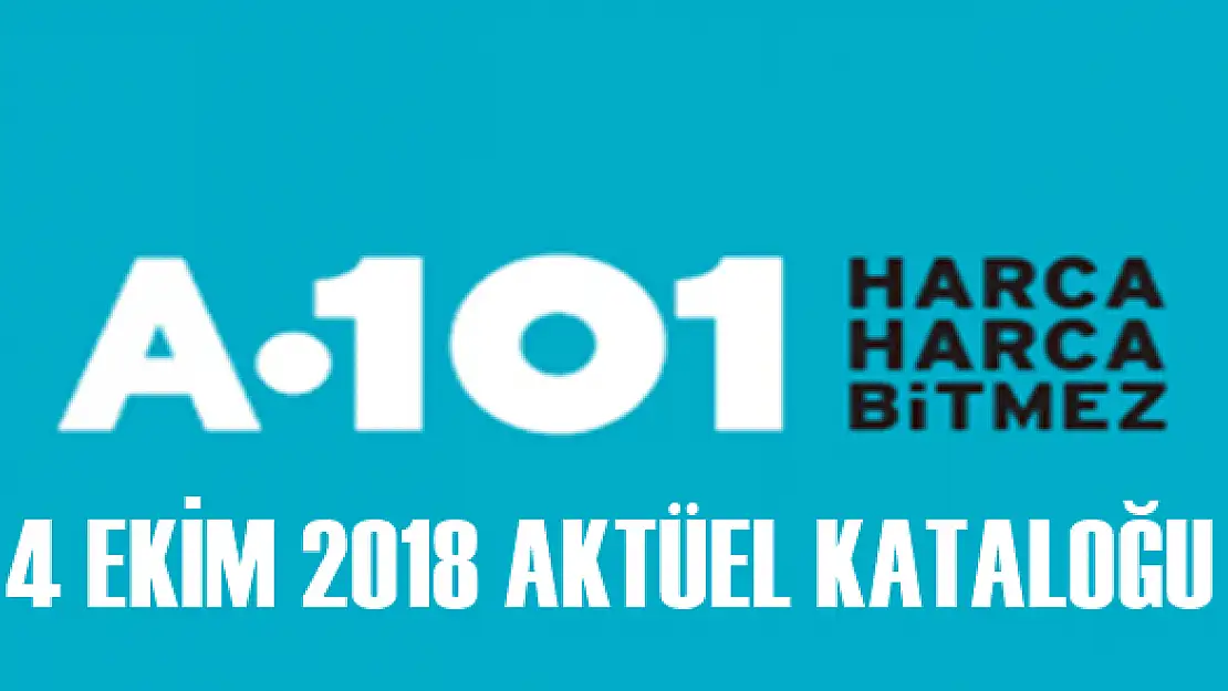 A101 4 Ekim 2018 İndirimli Aktüel Ürünler Kataloğu / Listesi