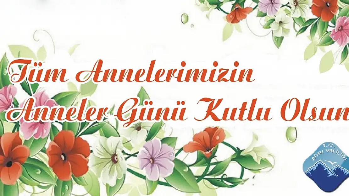 Ağrı Valisi Elban'dan 'Anneler Günü' mesajı