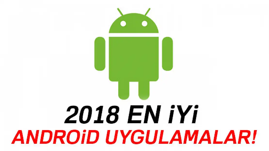 En iyi bilinmeyen şaşırtıcı android uygulamaları 2018 hangileri