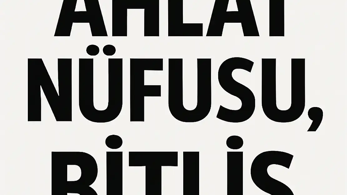 AHLAT İLÇE NÜFUSU, BİTLİS