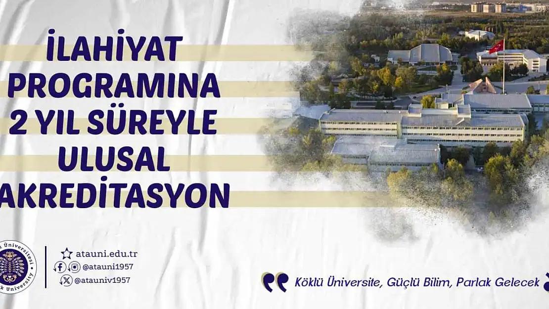 Atatürk Üniversitesi İlahiyat Fakültesi, iki yıl süreyle ulusal akreditasyon aldı!