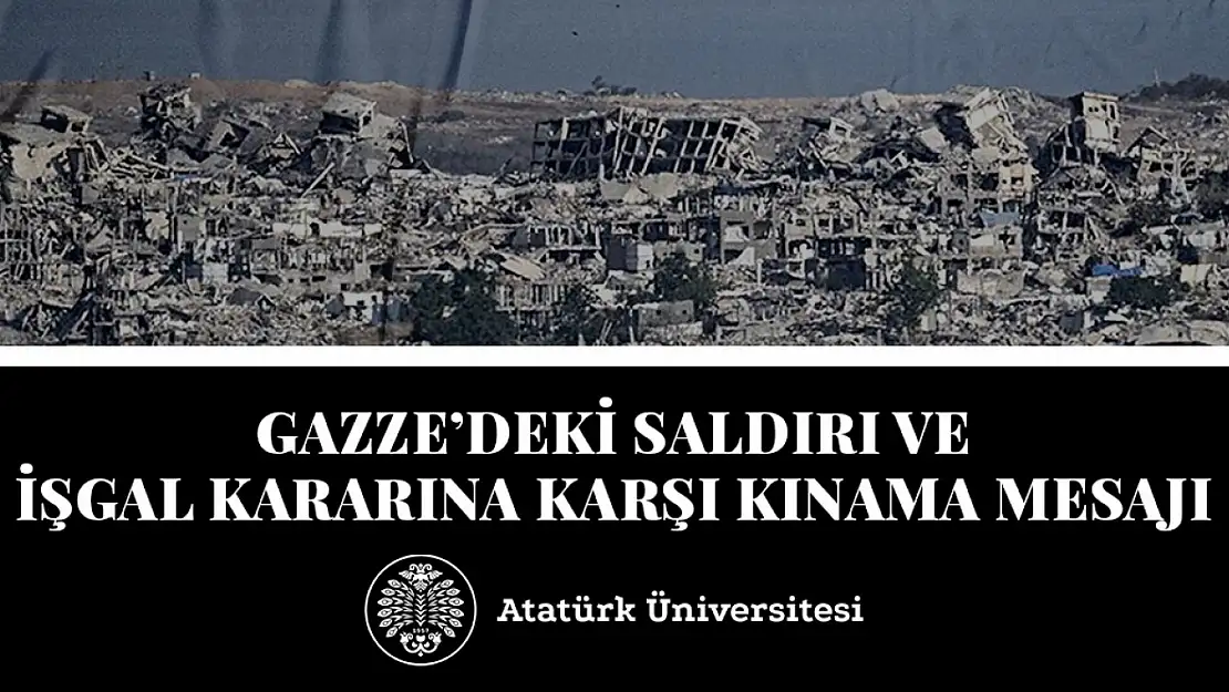 Atatürk Üniversitesi'nden Gazze saldırılarına sert kınama ve uluslararası topluma çağrı