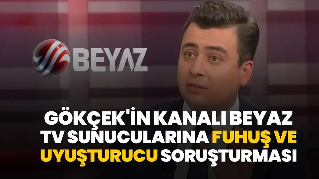 Beyaz TV Uyuşturucu ve Fuhuş Soruşturması Olayı Nedir?