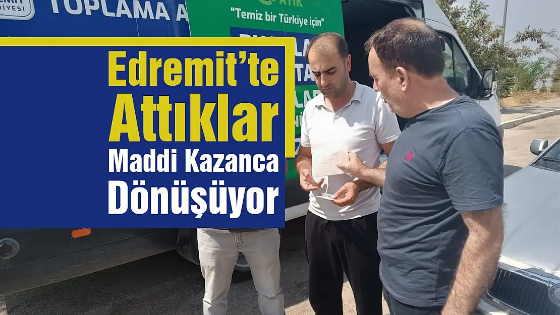 Edremit'te Atıkları Getir, Temizlik Ürünü Kazan: Çevre Bilinci ve Ekonomik Destek Bir Arada
