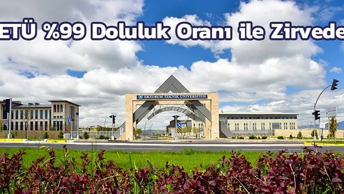 Erzurum Teknik Üniversitesi YKS'de ? doluluk oranına ulaştı, rektör destek sözü verdi