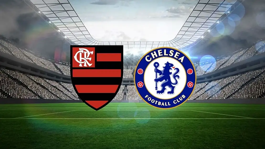 Flamengo - Chelsea Maçı Ne Zaman, Saat Kaçta, Hangi Kanalda?