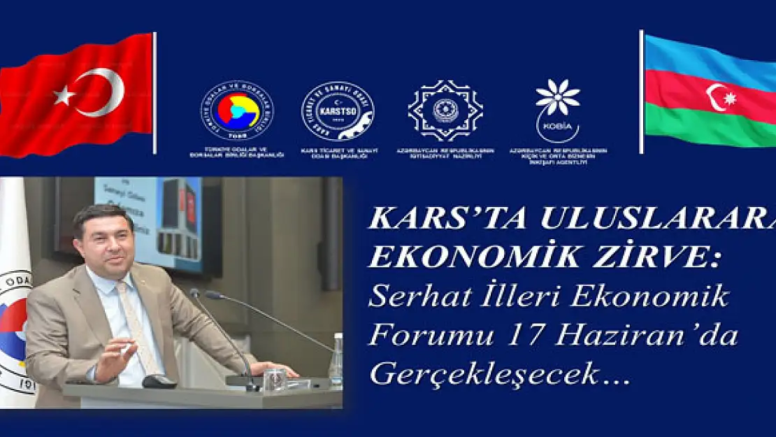 Kars'ta Ekonomik Potansiyeli Artıracak Serhat İlleri Forumu'na Davet!