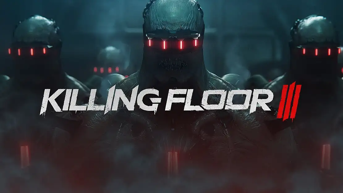 Killing Floor 3 ne zaman çıkacak, çıkışı neden ertelendi?
