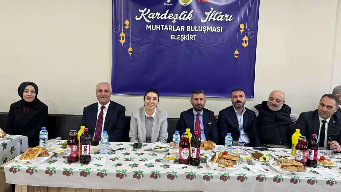 Milletvekili Kilerci Eleşkirt'te kardeşlik iftarında muhtarlarla bir araya geldi