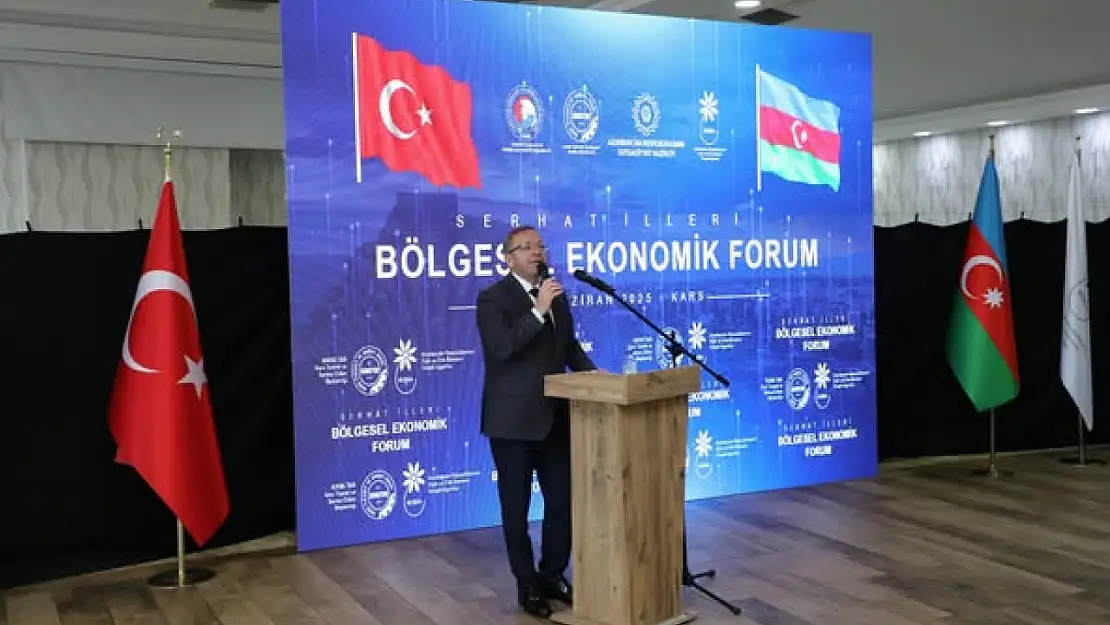 Serhat İlleri Ekonomik Forumu: Azerbaycan ile işbirlikleri güçleniyor