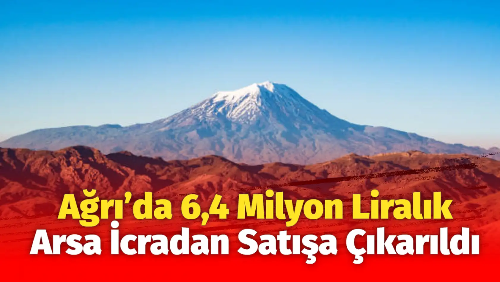 Ağrı'da 6,4 Milyon Liralık Arsa İcradan Satışa Çıkarıldı