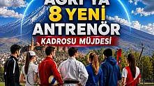 Ağrı'ya 8 yeni antrenör kadrosu müjdesi
