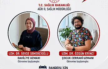 Ağrı Eğitim ve Araştırma Hastanesi uzman kadrosunu güçlendiriyor
