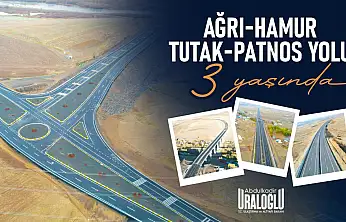 Ağrı-Hamur-Tutak-Patnos yolu 3 yıldır Doğu Anadolu'yu birbirine bağlıyor
