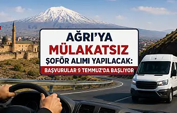 Ağrı'ya mülakatsız şoför alımı yapılacak: Başvurular 9 Temmuz'da başlıyor